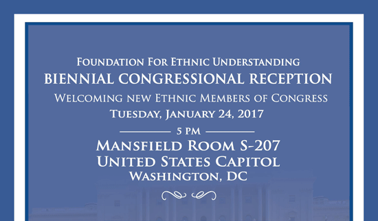 Foundation for Ethnic Understanding Congressional Luncheon Welcoming new Members of Congress- January 24, 2017 Washington, DC